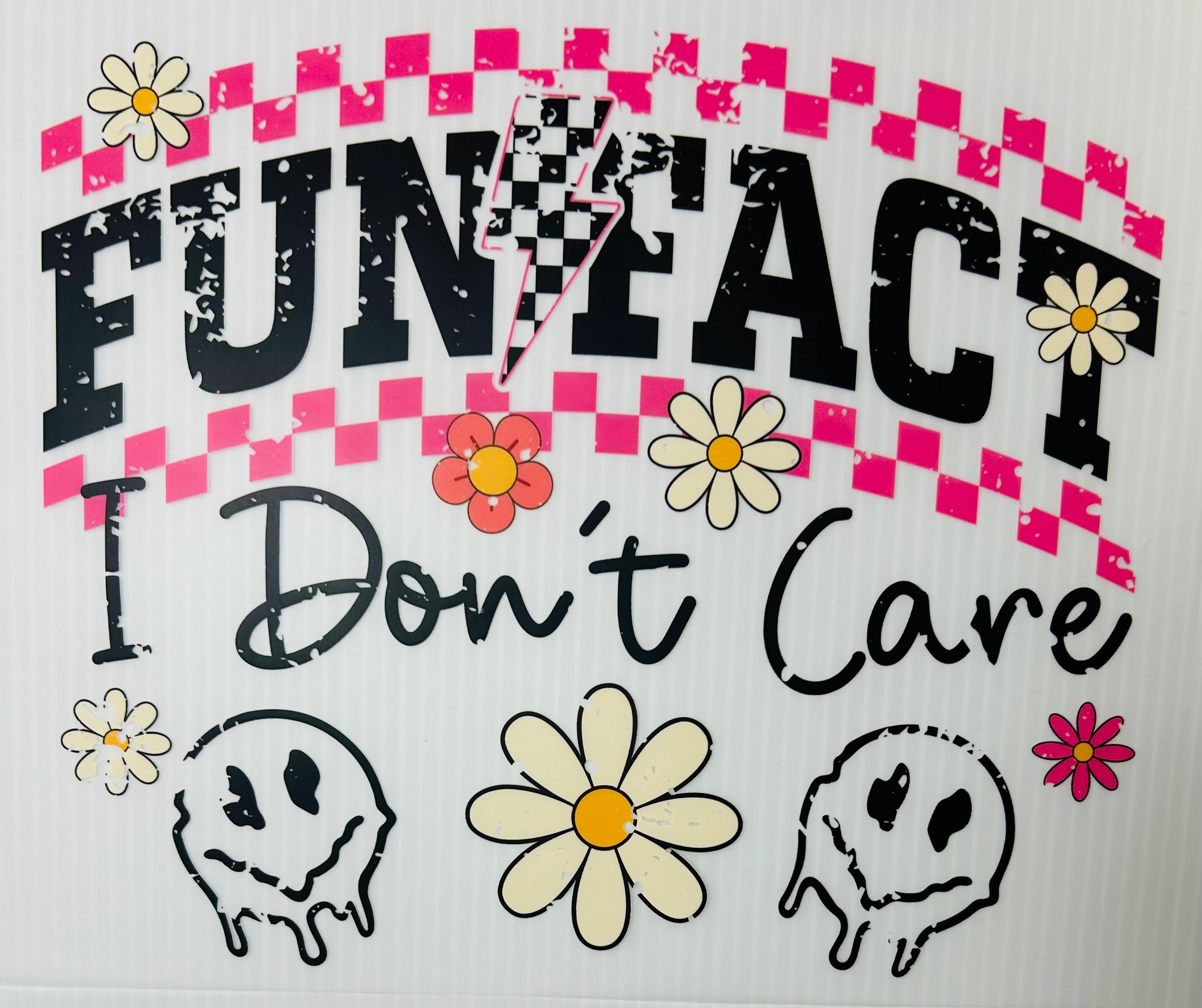 Fun fact I don’t care