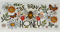 Be brave honey