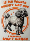 Poodle doesn’t like you