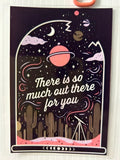 So much out there for you