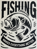 Fishing Makes Everything Better
