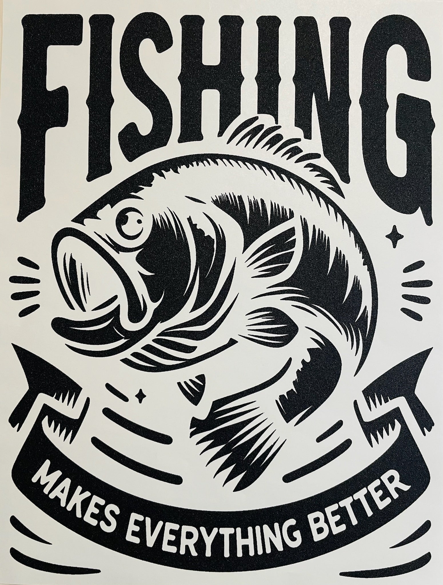 Fishing Makes Everything Better