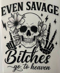 Bitches go to heaven