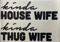 House Wife Thug Wife