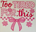 Too Tired