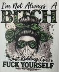 Not a bitch j/k go f yourself
