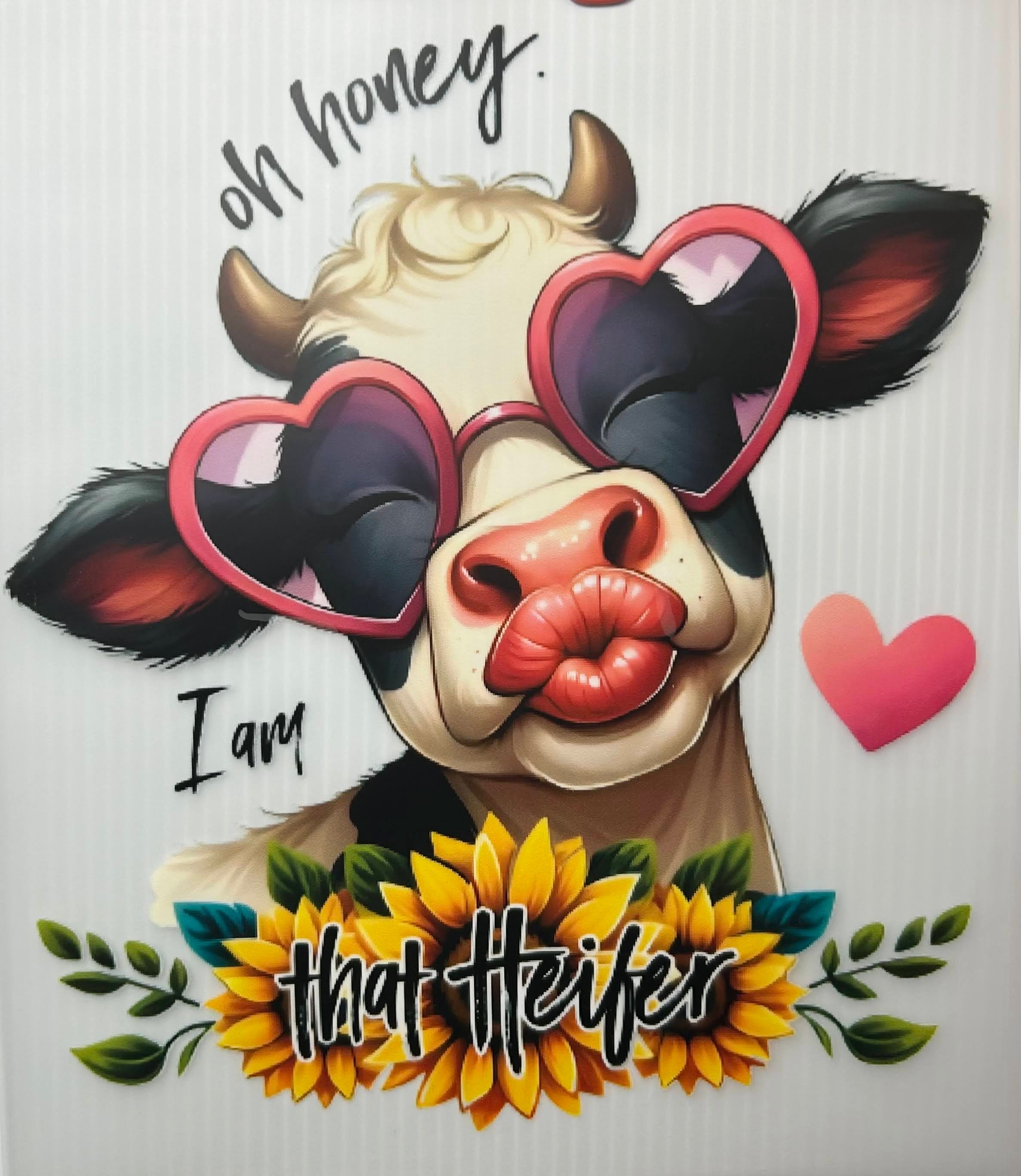 Oh honey I’m that heifer