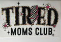 Tired Moms club