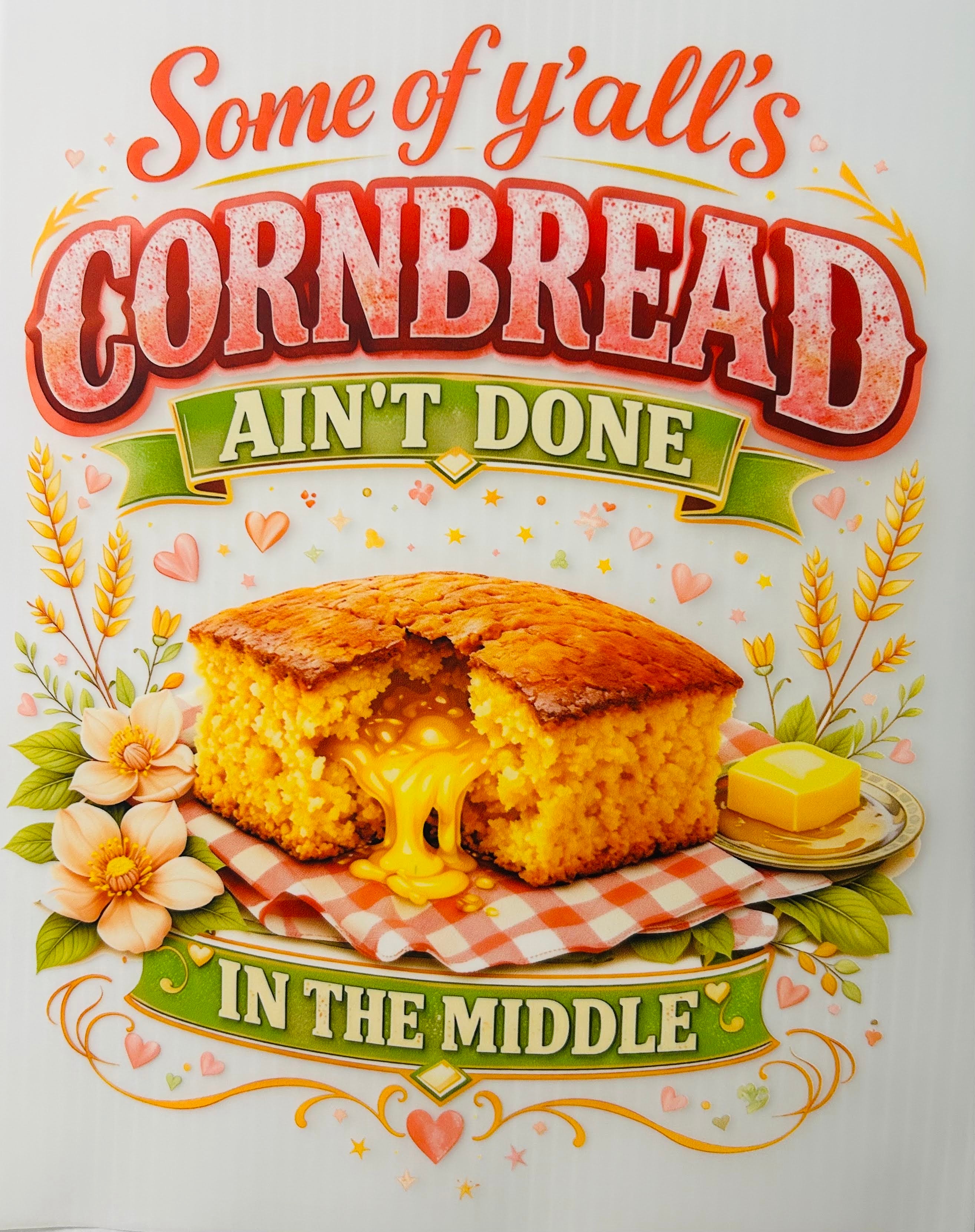 Cornbread ain't done in the middle