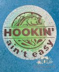 Hookin Ain’t Easy