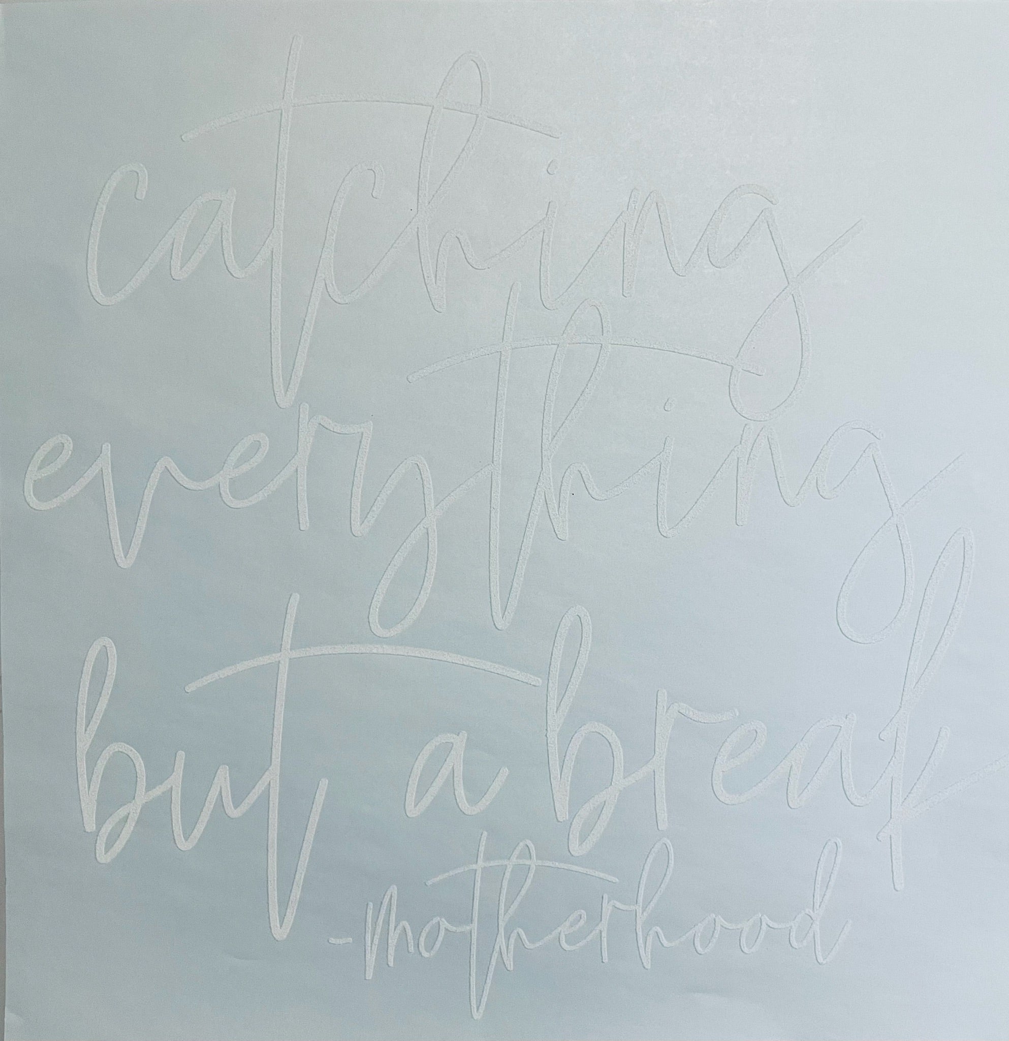 Catching Everything But A Break- motherhood