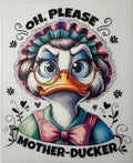 Oh please mother-ducker