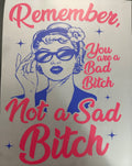 You are a bad bitch