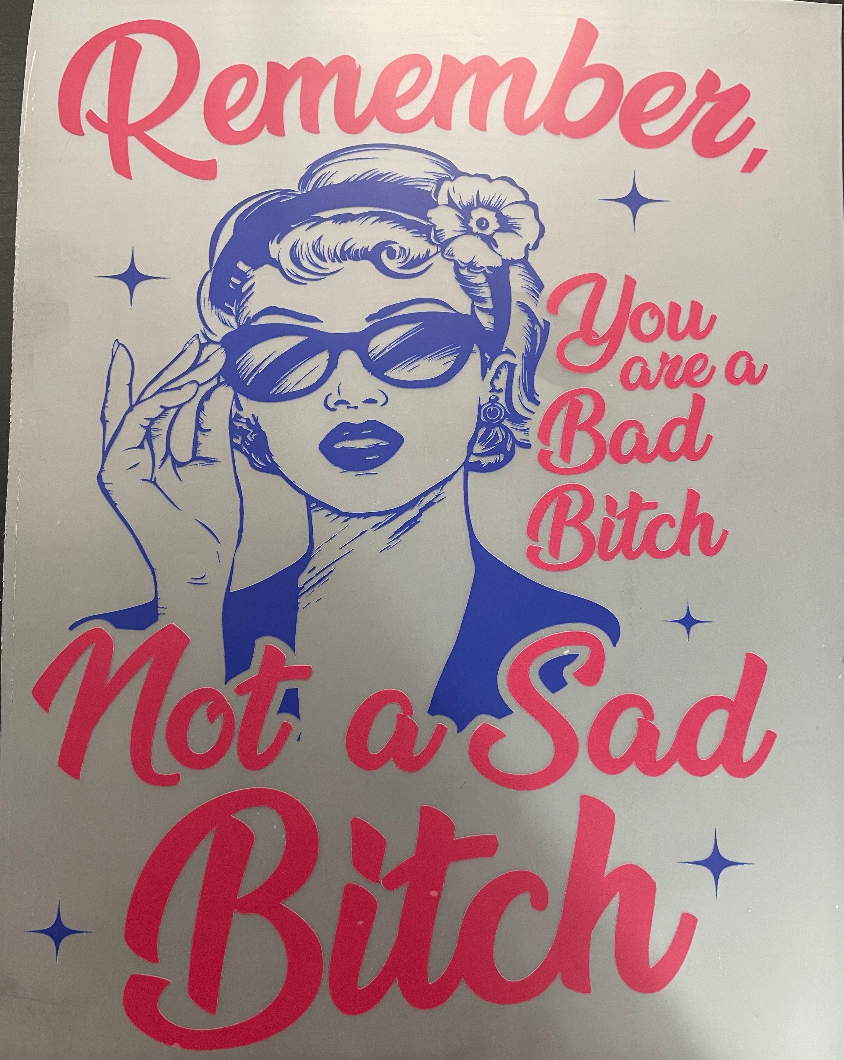 You are a bad bitch