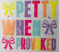 Petty when provoked