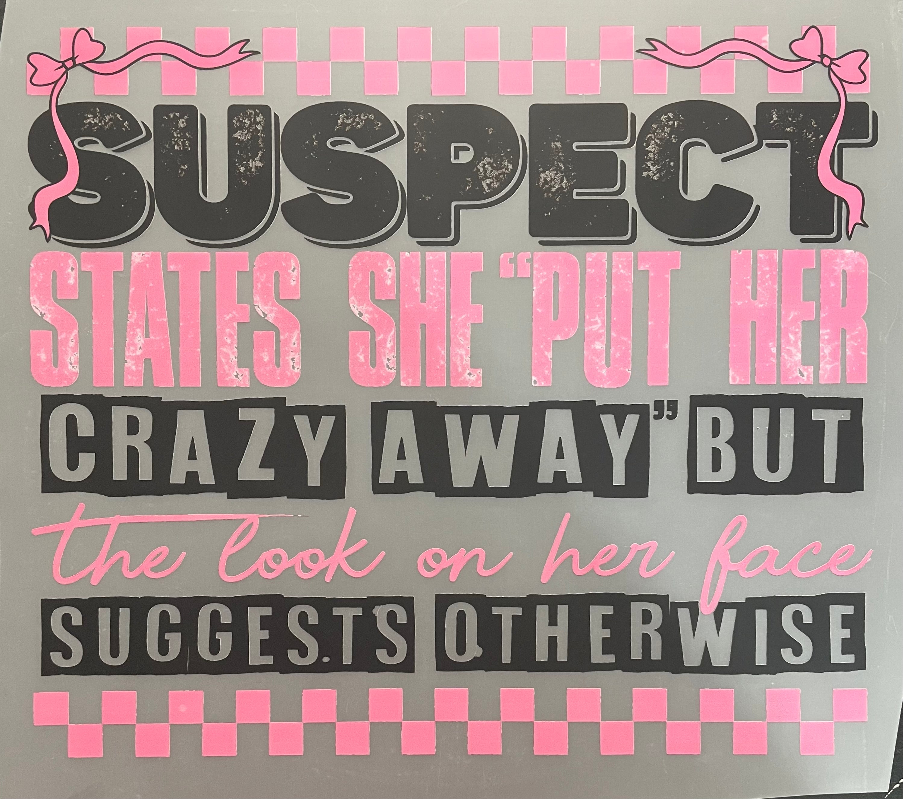 Suspect Crazy