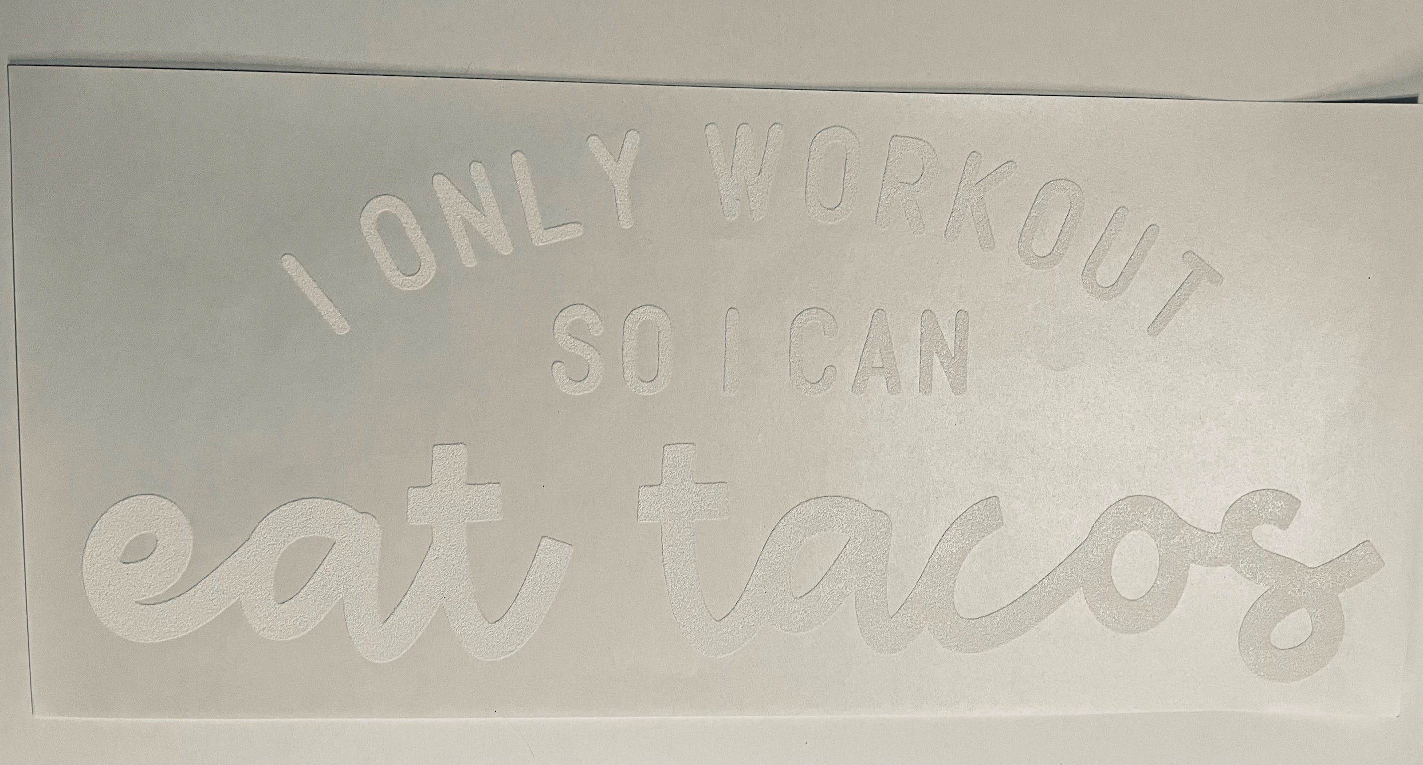 I Only Workout So I Can Eat Tacos
