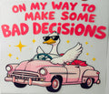 Bad decisions