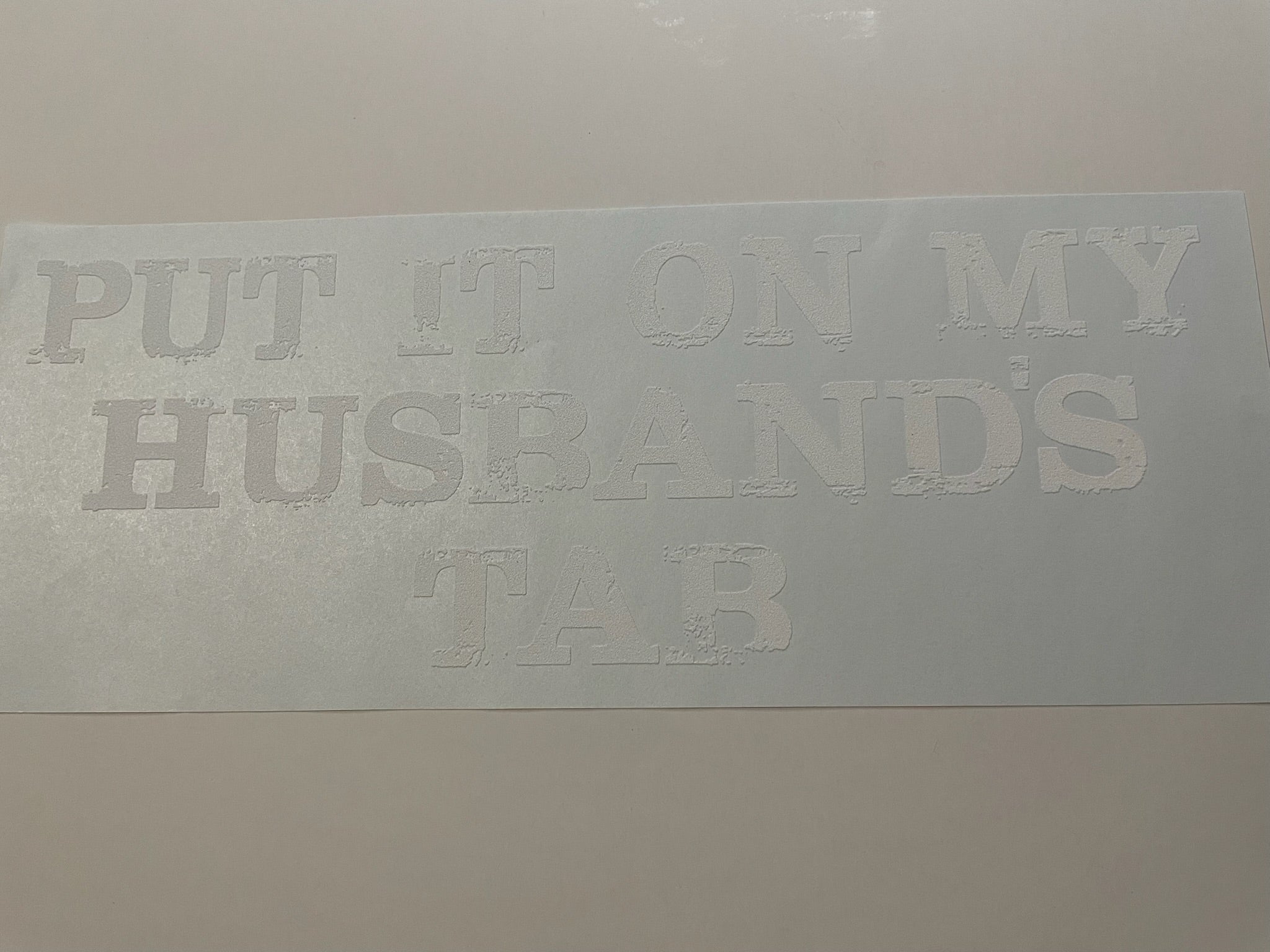 Put It On My Husbands Tab