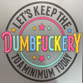 Dumbfuckery