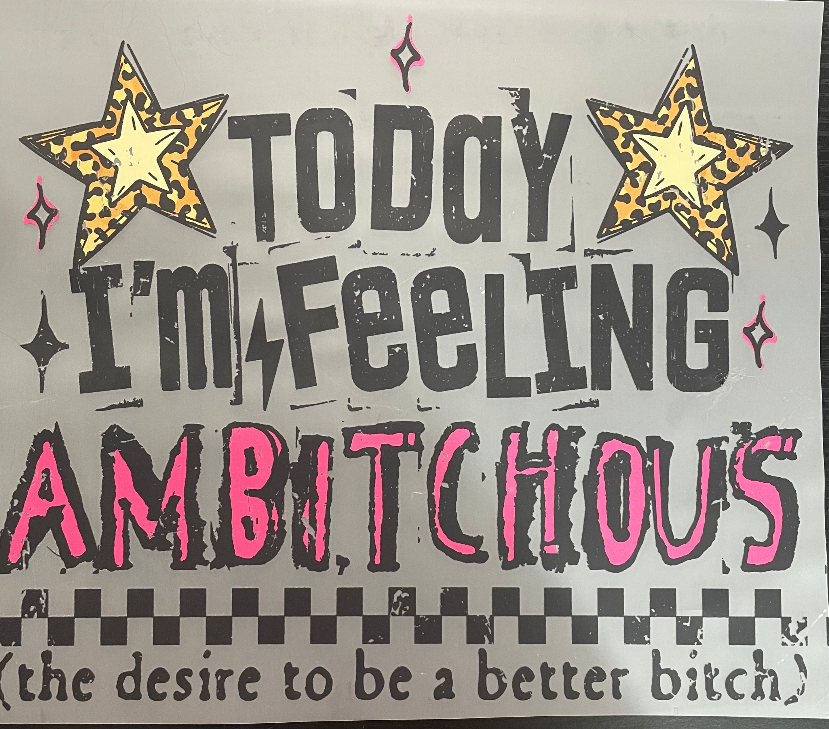 I’m feeling ambitchous