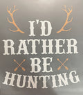 Rather be hunting