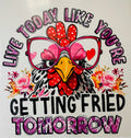 Getting Fried Tomorrow