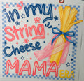 String cheese mama era