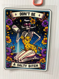 Don’t be a salty b