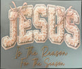 Jesus is the reason for the season